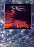Weather & Its Secrets: (The Earth, Its Wonders, Its Secrets) (Earth, Its Wonders, Its Secrets)