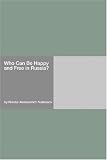 cover of Who Can Be Happy and Free in Russia?