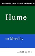 Routledge Philosophy Guidebook to Hume on Morality (Routledge Philosophy Guidebooks)
