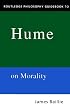 Routledge Philosophy Guidebook to Hume on Morality (Routledge Philosophy Guidebooks)