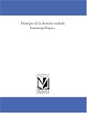 Principes de la doctrine medicale homoeopathique...