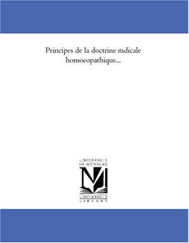 Principes de la doctrine medicale homoeopathique...
