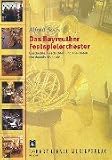 Das Bayreuther Festspielorchester. Geschichte, Geschichten und Anekdoten von damals bis heute - Alfred Sous