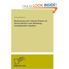 Realisierung einer Internet-Präsenz im Service-Bereich nach Marketing-konzeptionellen Aspekten (German Edition)