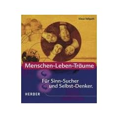Menschen - Leben - Tr�ume. F�r Sinn-Sucher und Selbst-Denker