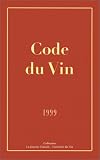 Code du vin: 1999 (Collection La journee vinicole--Universite du Vin)