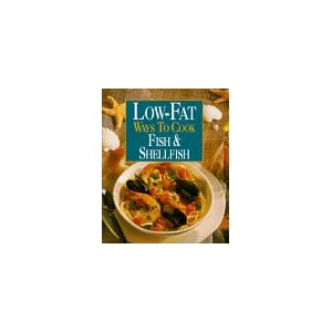 Low-Fat Ways to Cook Fish and Shellfish (Low Fat Ways to Cook) by Susan M. McIntosh