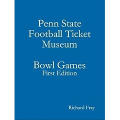 Penn State Football Ticket Museum Bowl Games 1st Ed Hardcover