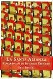 cover of La Santa Alianza: Cinco Anos de Espionaje Vaticano