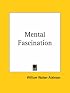 Mental Fascination