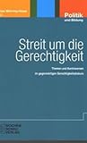 Streit um Gerechtigkeit. Themen und Kontroversen im gegenwärtigen Gerechtigkeitsdiskurs