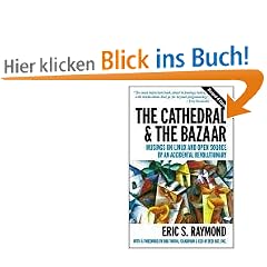 The Cathedral and the Bazaar: Musings On Linux And Open Source By An Accidental Revolutionary