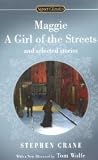 Maggie: A Girl of the Streets And Other Selected Stories