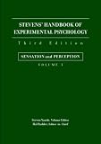 Stevens Handbook of Experimental Psychology: Sensation and Perception v.1: Sensation and Perception Vol 1