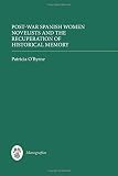 Post-war Spanish women novelists and the recuperation of historical memory
