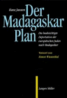 Produkt-Bild: Der Madagaskar-Plan. Die beabsichtigte Deportation der europ&auml;ischen Juden nach Madagaskar.