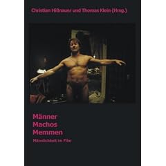 M�nner - Machos - Memmen: M�nnlichkeit im Film