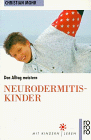 Neurodermitis - Kinder - Den Alltag meistern. - Christian Mohr
