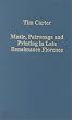Music, Patronage and Printing in Late Renaissance Florence (Variorum Collected Studies Series)