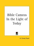 Bible Cameos In the Light of Today