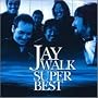 JAYWALK SUPER BEST