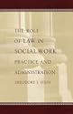 The Role of Law in Social Work Practice and Administration