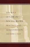 The Role of Law in Social Work Practice and Administration