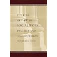 The Role of Law in Social Work Practice and Administration by Theodore J. Stein