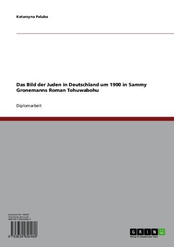 Das Bild der Juden in Deutschland um 1900 in Sammy Gronemanns Roman Tohuwabohu (German Edition)