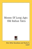 Moons of Long Ago: Old Indian Tales