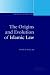The Origins and Evolution of Islamic Law (Themes in Islamic Law) (Themes in Islamic Law)