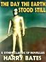 The Day the Earth Stood Still and Other Classic SF Novellas The Day the Earth Stood Still and Other Classic SF Novellas