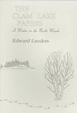 The Clam Lake Papers: A Winter in the North Woods