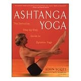 Ashtanga Yoga: The Definitive Step-By-Step Guide to Dynamic Yoga