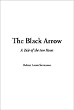 The Black Arrow: A Tale of the Two Roses. Illustrated by N.C. Wyeth