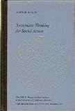 Systematic Thinking for Social Action (H. Rowan Gaither Lectures in Systems Science)