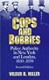 COPS BOBBIES: POLICE AUTHORITY IN NEW YORK AND LONDON, (HISTORY CRIME & CRIMINAL JUS)