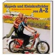 Mopeds und Kleinkrafträder von A - Z. 392 Marken mit allen Modellen (Gebundene Ausgabe)