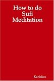 How to Do Sufi Meditation