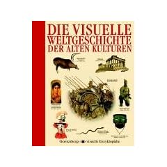 Die visuelle Weltgeschichte der alten Kulturen