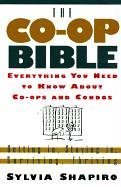 The Co-Op Bible: Everything You Need to Know About Co-ops and Condos; Getting in, Staying in, Surviving, Thriving