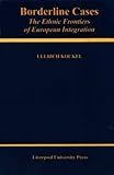 Borderline cases : the ethnic frontiers of European integration
