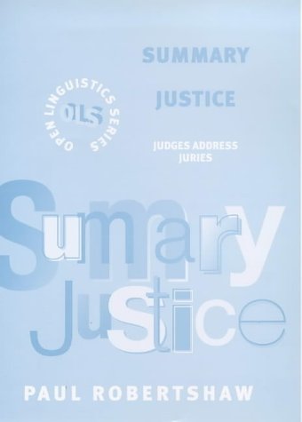 Summary Justice: Judges Address Juries (Open Linguistics Series) under Phonetics & Phonics in The Books Store