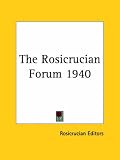The Rosicrucian Forum 1940