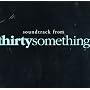 Soundtrack From thirtysomething (1987-1991 Television Series)