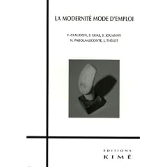 La modernit� mode d'emploi