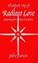 The mystic way of radiant love: Alchemy for a new creation