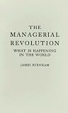 The Managerial Revolution: What is Happening in the World