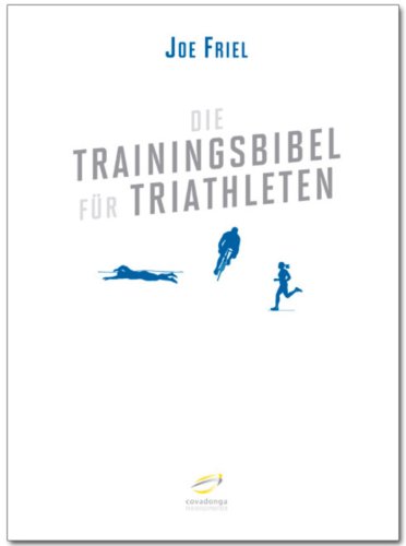Die Trainingsbibel für Triathleten (German Edition)
