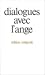 Dialogues avec l'ange, édition intégrale